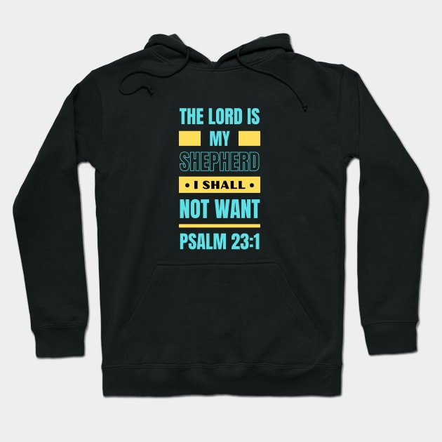 The Lord Is My Shepherd | Bible Verse Psalm 23:1 Hoodie by All Things Gospel